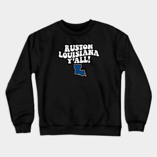 Ruston Louisiana Y'all - LA Flag Cute Southern Saying Crewneck Sweatshirt